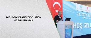 24th Ozone Panel Discussion Held in Istanbul