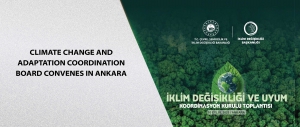 Climate Change and Adaptation Coordination Board Convenes in Ankara