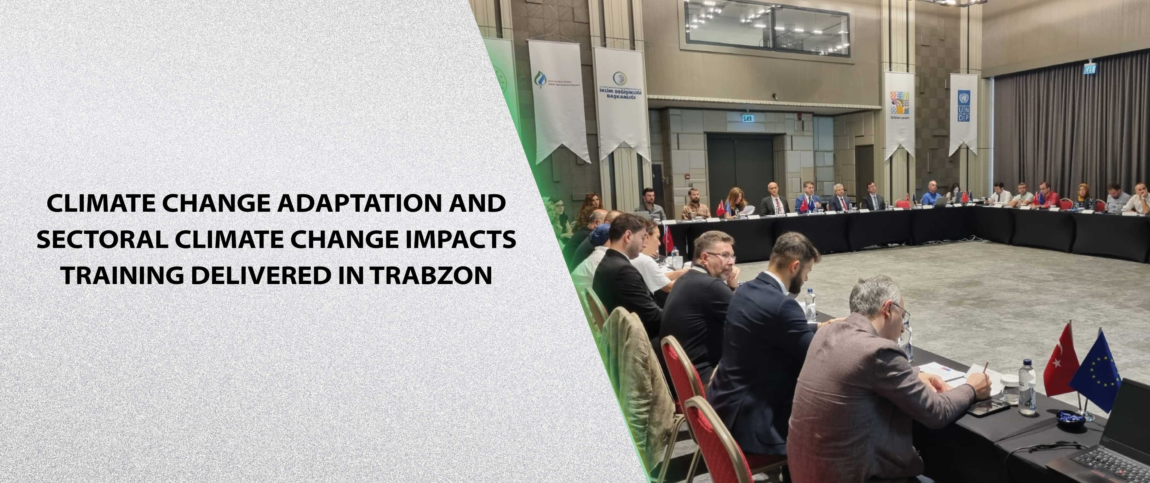Climate Change Adaptation and Sectoral Climate Change Impacts Training Delivered in Trabzon