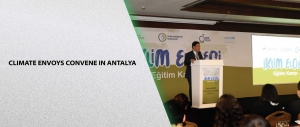 Climate Envoys Convene in Antalya