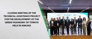 Closing Meeting of the Technical Assistance Project for the Development of the Green Taxonomy of Türkiye Held in Ankara