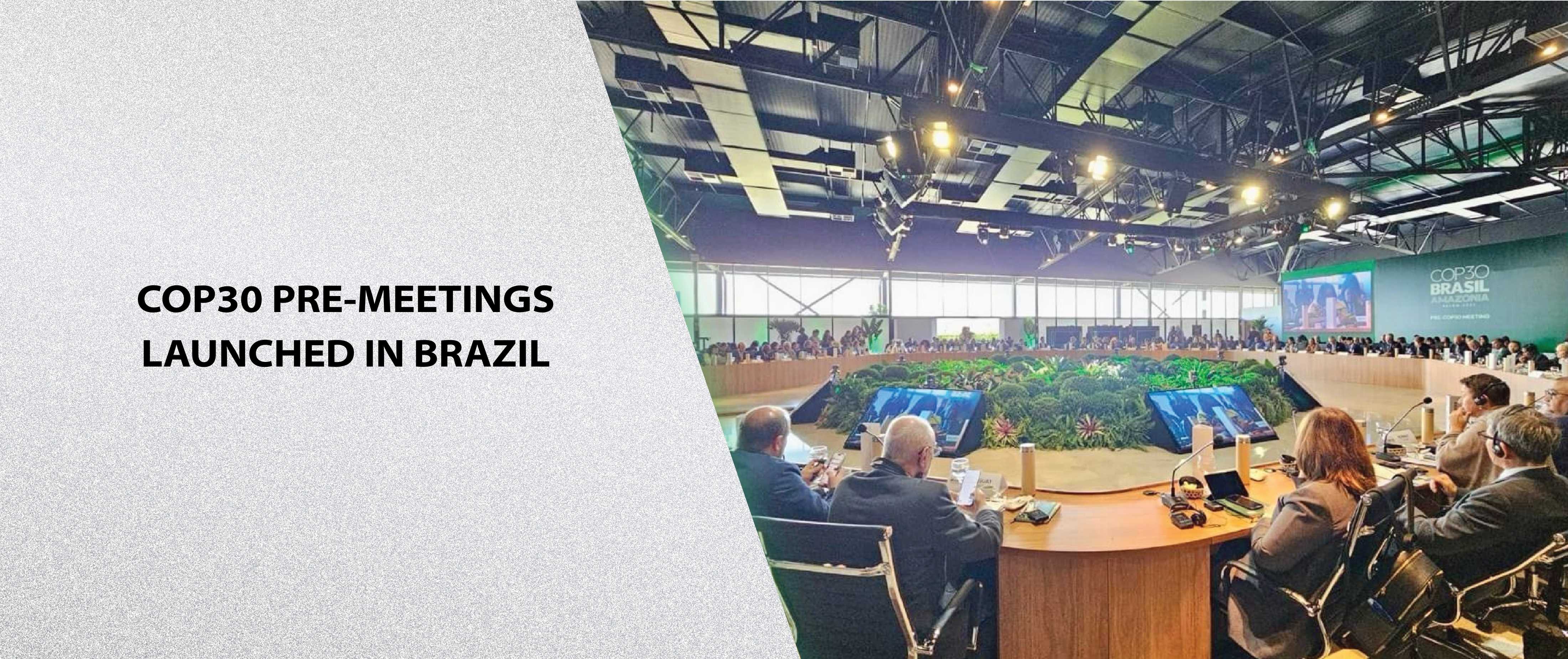 COP30 Pre-Meetings Launched in Brazil
