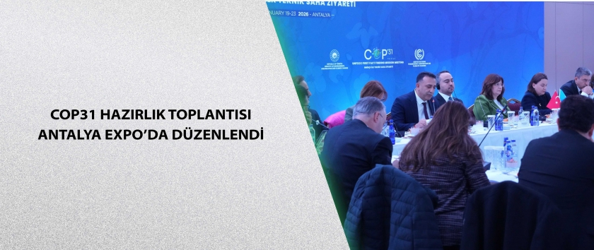 COP31 Preparatory Meeting Held at Antalya EXPO Site