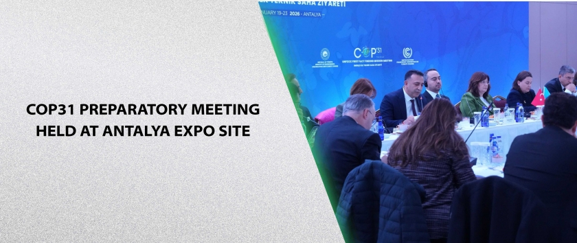COP31 Preparatory Meeting Held at Antalya EXPO Site