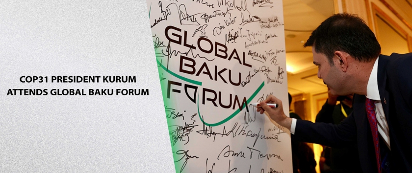 COP31 President Kurum Attends Global Baku Forum