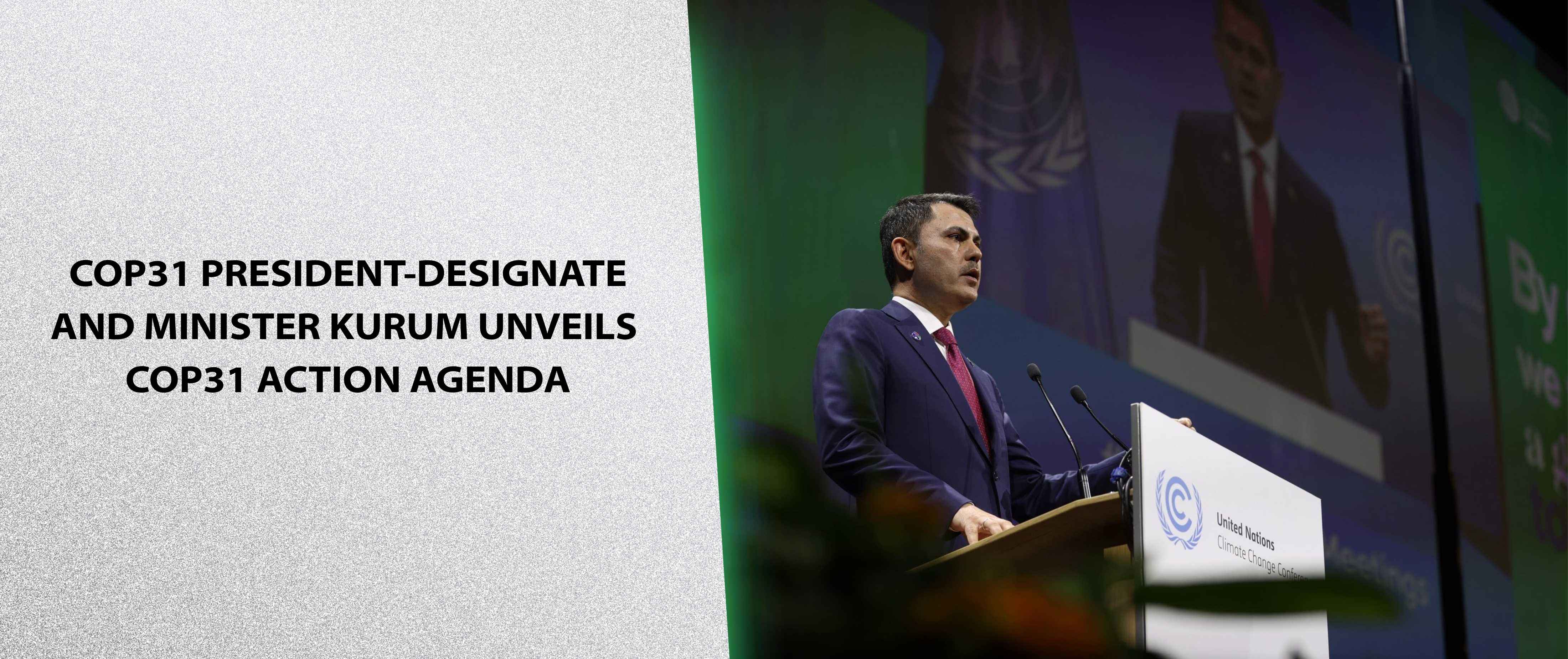 COP31 President-Designate and Minister Kurum Unveils COP31 Action Agenda