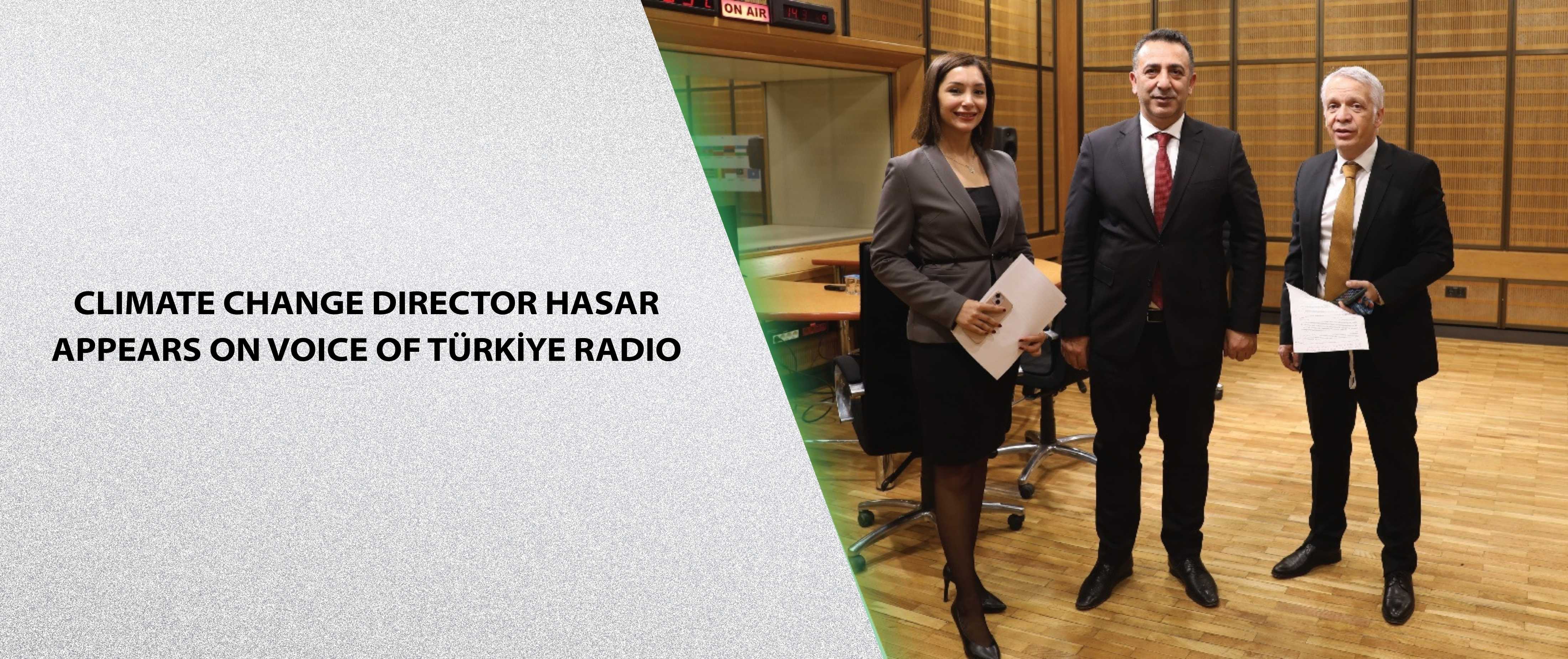  Director of Climate Change Hasar Appears on Voice of Türkiye Radio