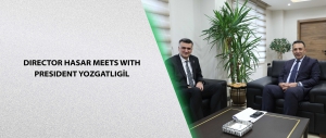 Director Hasar Meets with President Yozgatlıgil