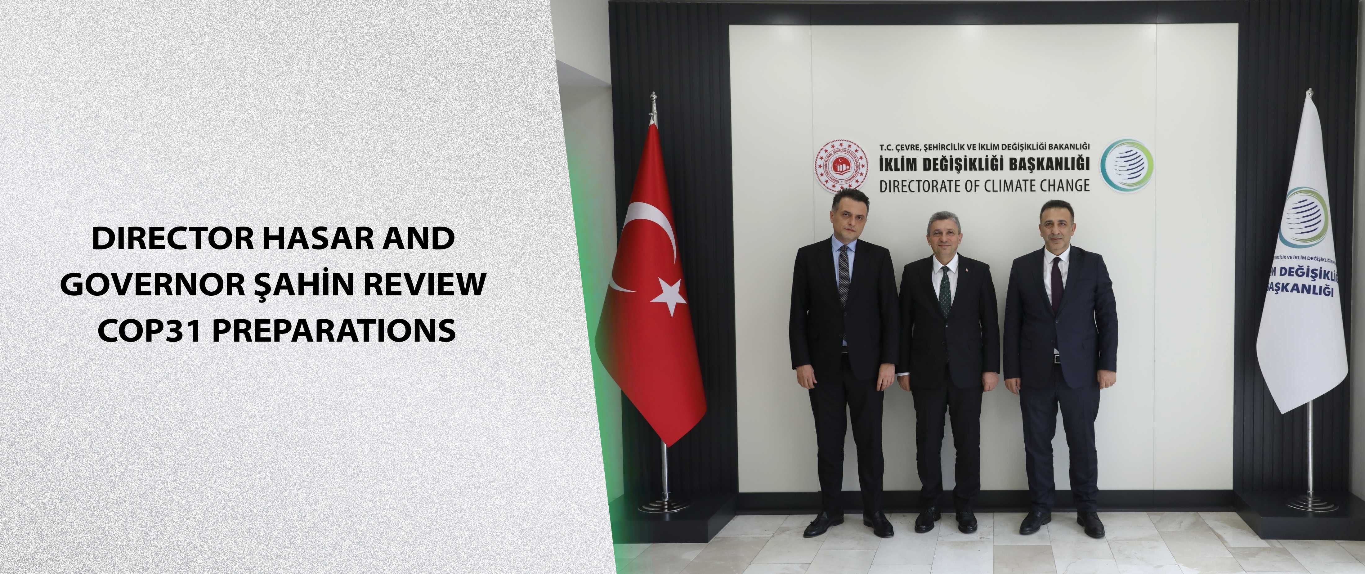 Director Hasar and Governor Şahin Review COP31 Preparations