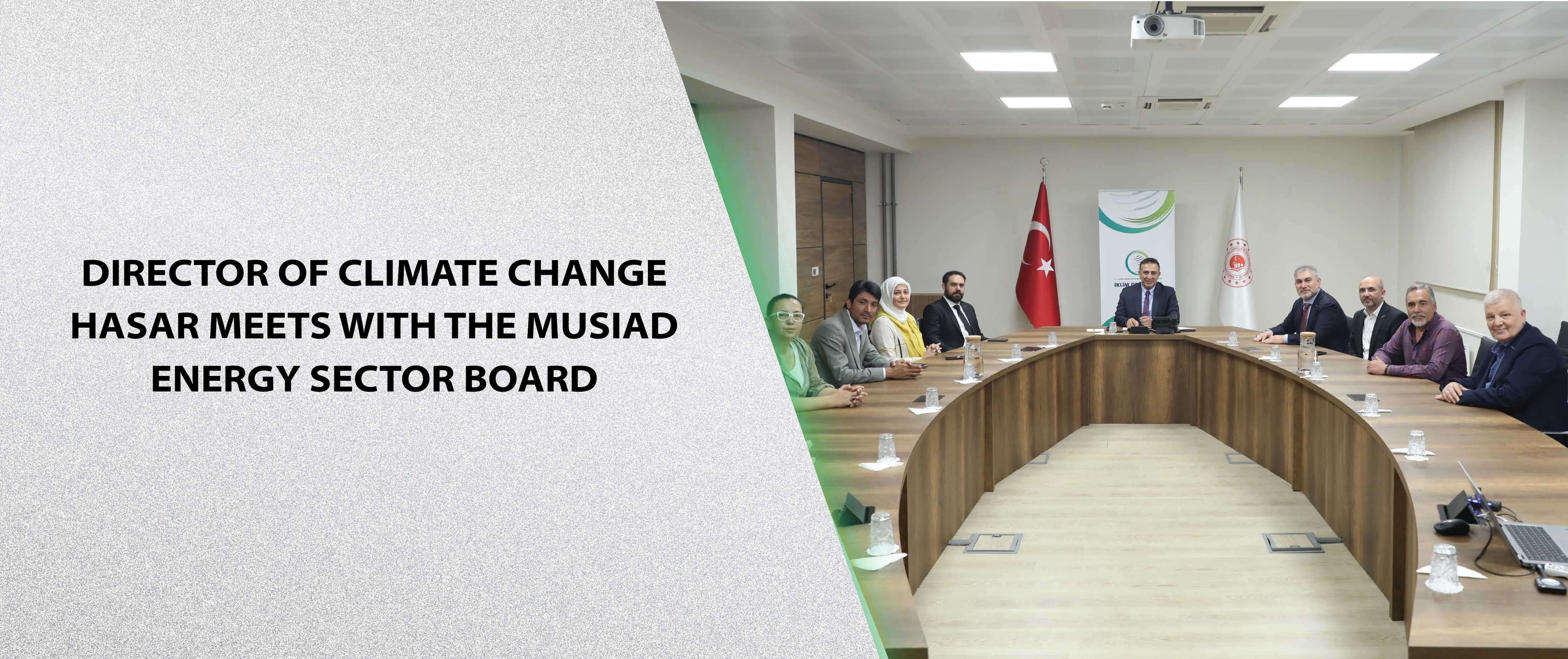 Director of Climate Change Hasar Meets with the MÜSİAD Energy Sector Board