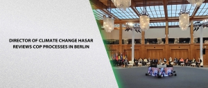 Director of Climate Change Hasar Reviews COP Processes in Berlin