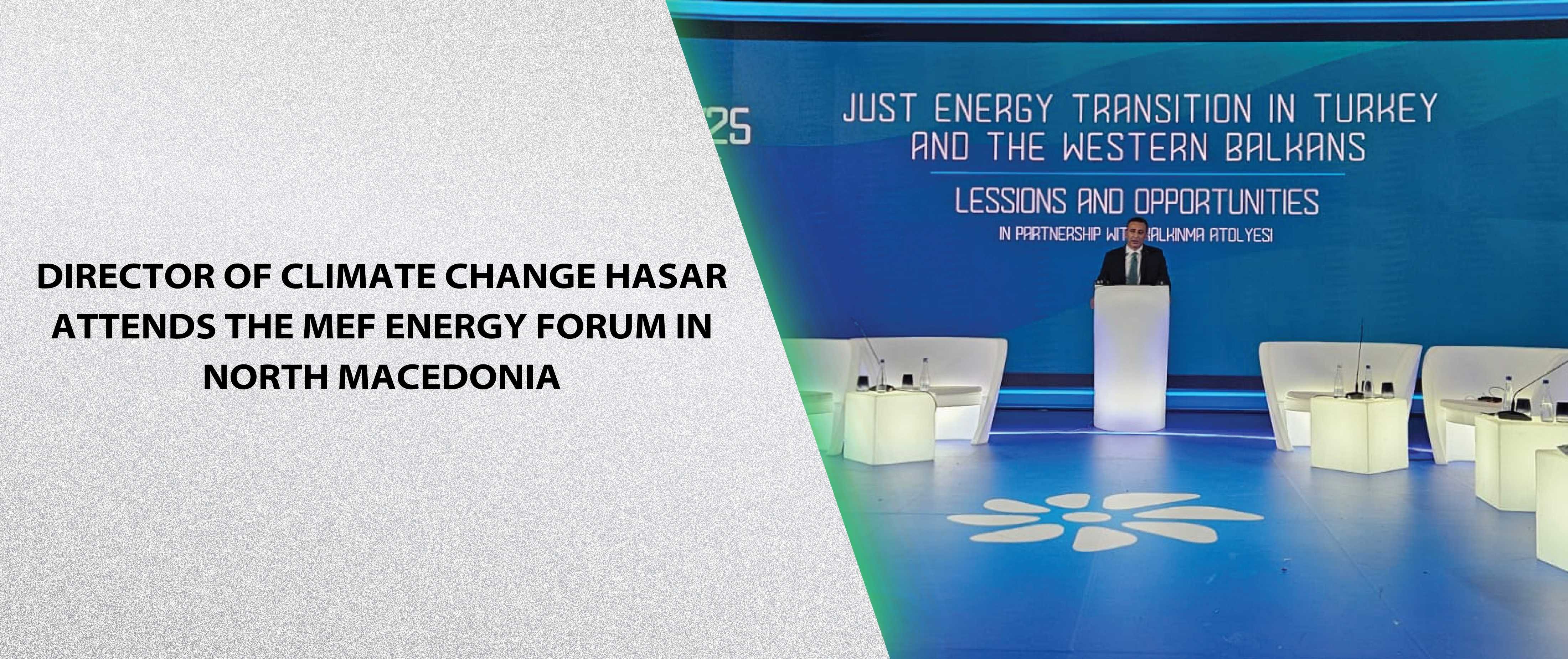 Director of Climate Change Hasar Attends the MEF Energy Forum in North Macedonia