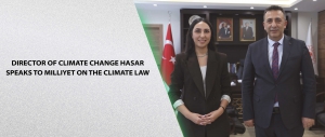 Director of Climate Change Hasar speaks to Milliyet on the Climate Law