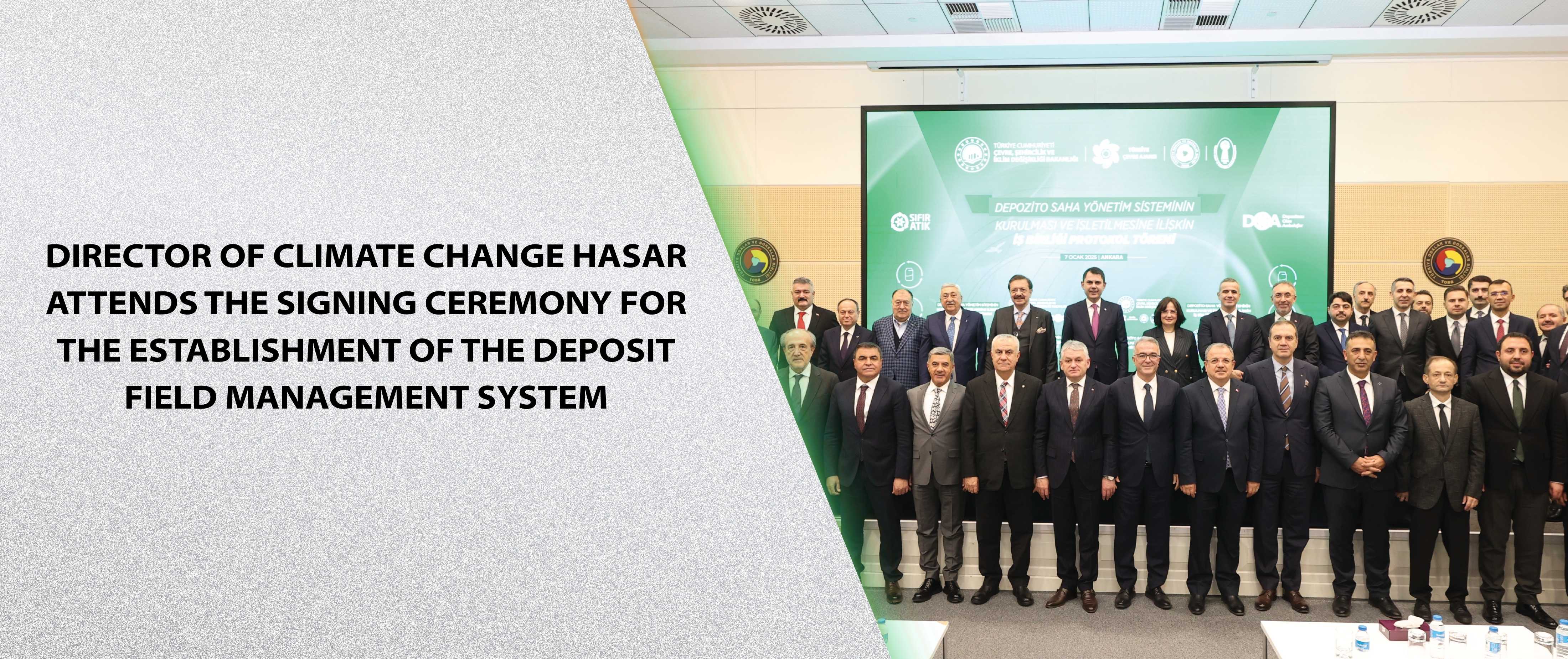 Director of Climate Change Hasar Attends the Signing Ceremony for the Establishment of the Deposit Field Management System