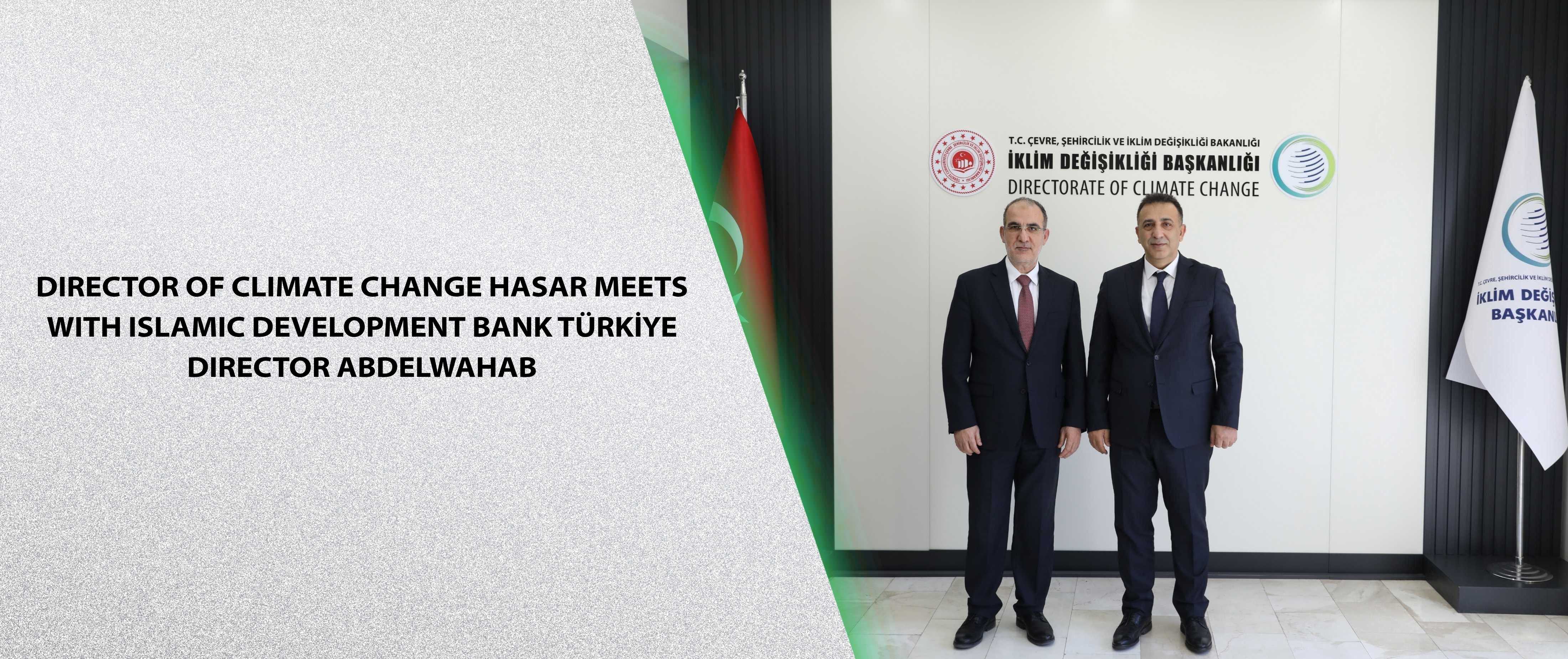 Director of Climate Change Hasar Meets with Islamic Development Bank Türkiye Director Abdelwahab