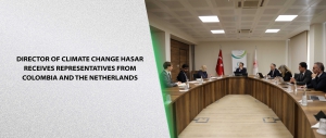 Director of Climate Change Hasar Receives Representatives from Colombia and the Netherlands