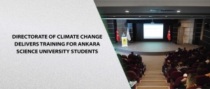Directorate of Climate Change Delivers Training for Ankara Science University Students