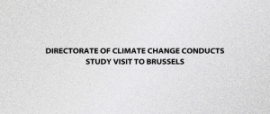 Directorate of Climate Change Conducts Study Visit to Brussels