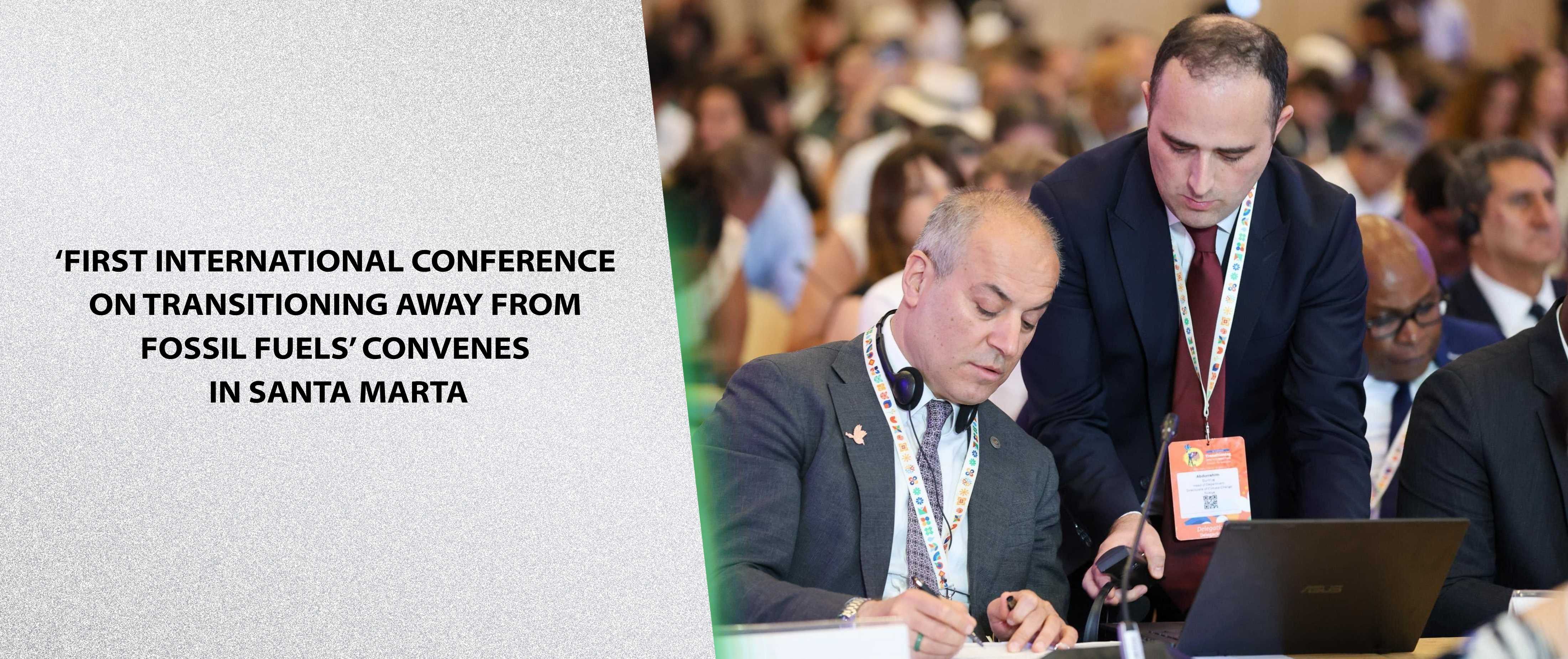 ‘First International Conference on Transitioning Away from Fossil Fuels’ Convenes in Santa Marta