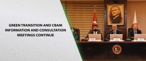 Green Transition and CBAM Information and Consultation Meetings Continue