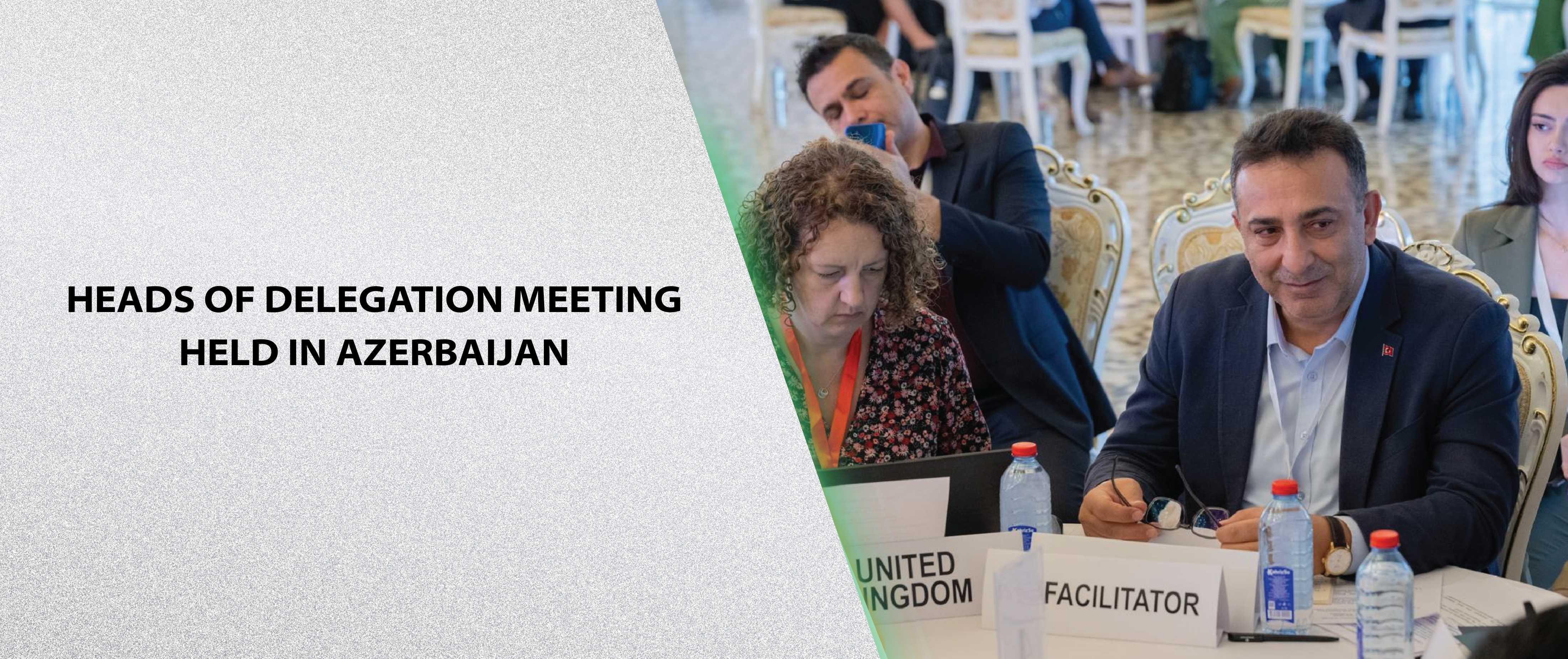 Heads of Delegation Meeting Held in Azerbaijan