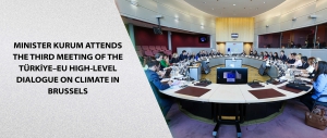Minister Kurum Attends the Third Meeting of the Türkiye–EU High-Level Dialogue on Climate in Brussels
