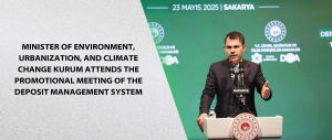 Minister of Environment, Urbanization, and Climate Change Kurum attends the promotional meeting of the Deposit Management System