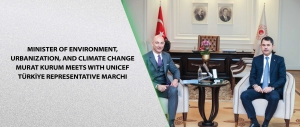 Minister of Environment, Urbanization, and Climate Change Murat Kurum Meets with UNICEF Türkiye Representative Marchi