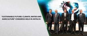 “Sustainable Future: Climate, Water and Agriculture” Congress Held in Antalya