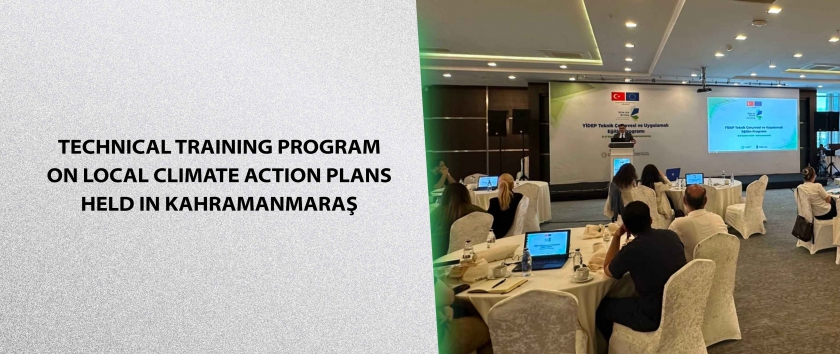 Technical Training Program On Local Climate Action Plans Held In Kahramanmaraş