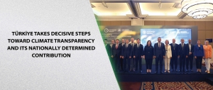 Türkiye Takes Decisive Steps Toward Climate Transparency and Its Nationally Determined Contribution