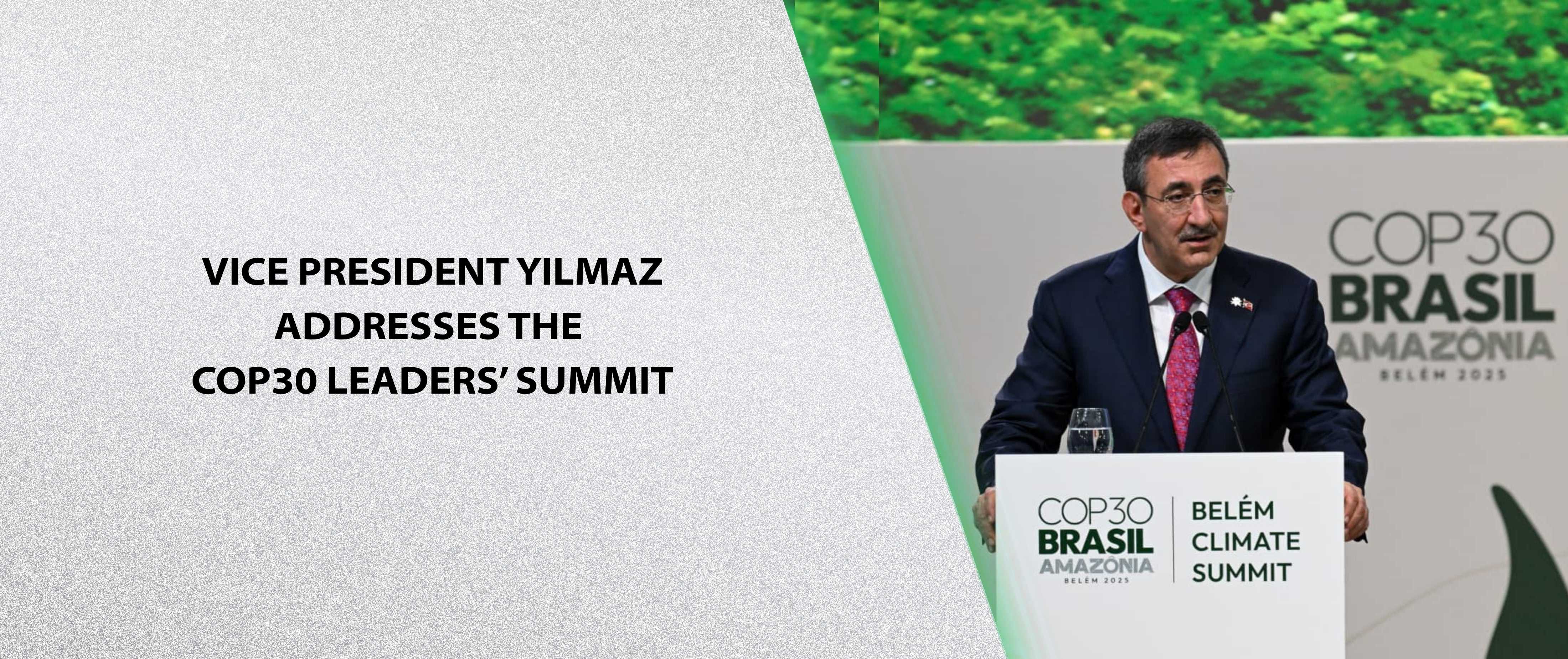 Vice President Yılmaz Addresses the COP30 Leaders’ Summit