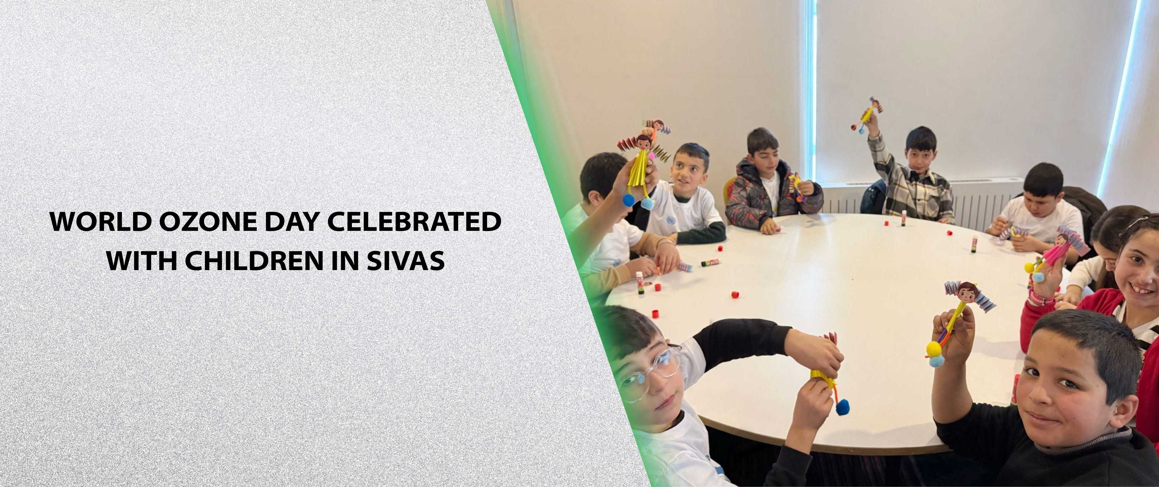 World Ozone Day Celebrated with Children in Sivas