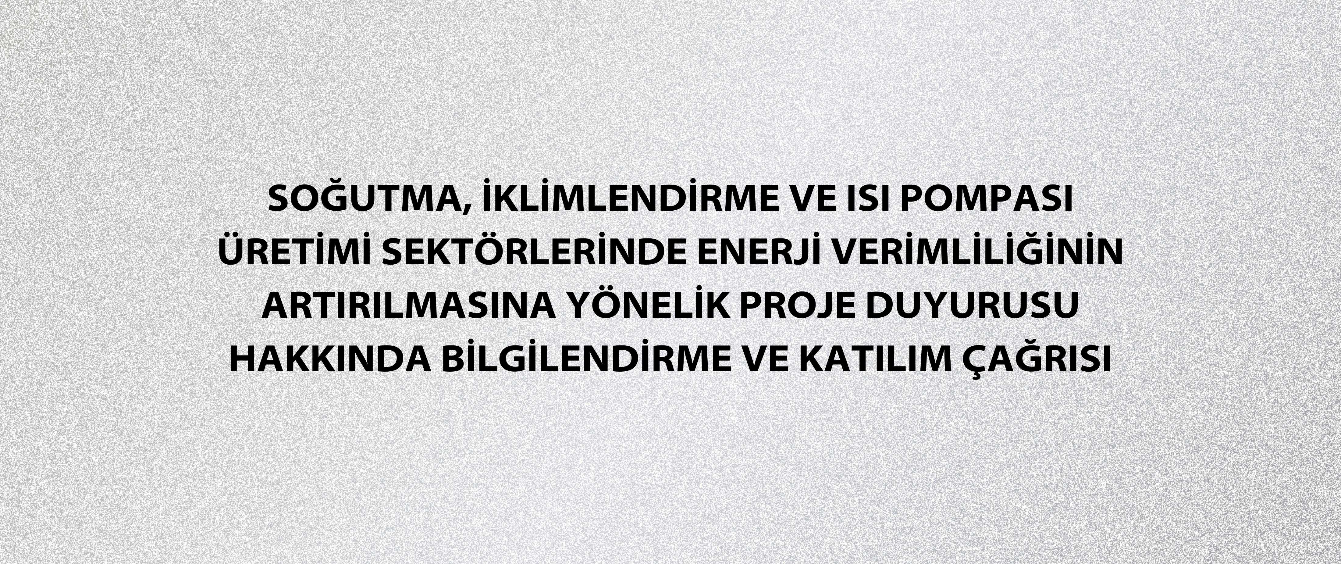 Enerji Verimliliğinin Artırılması Projesi Katılım Çağrısı