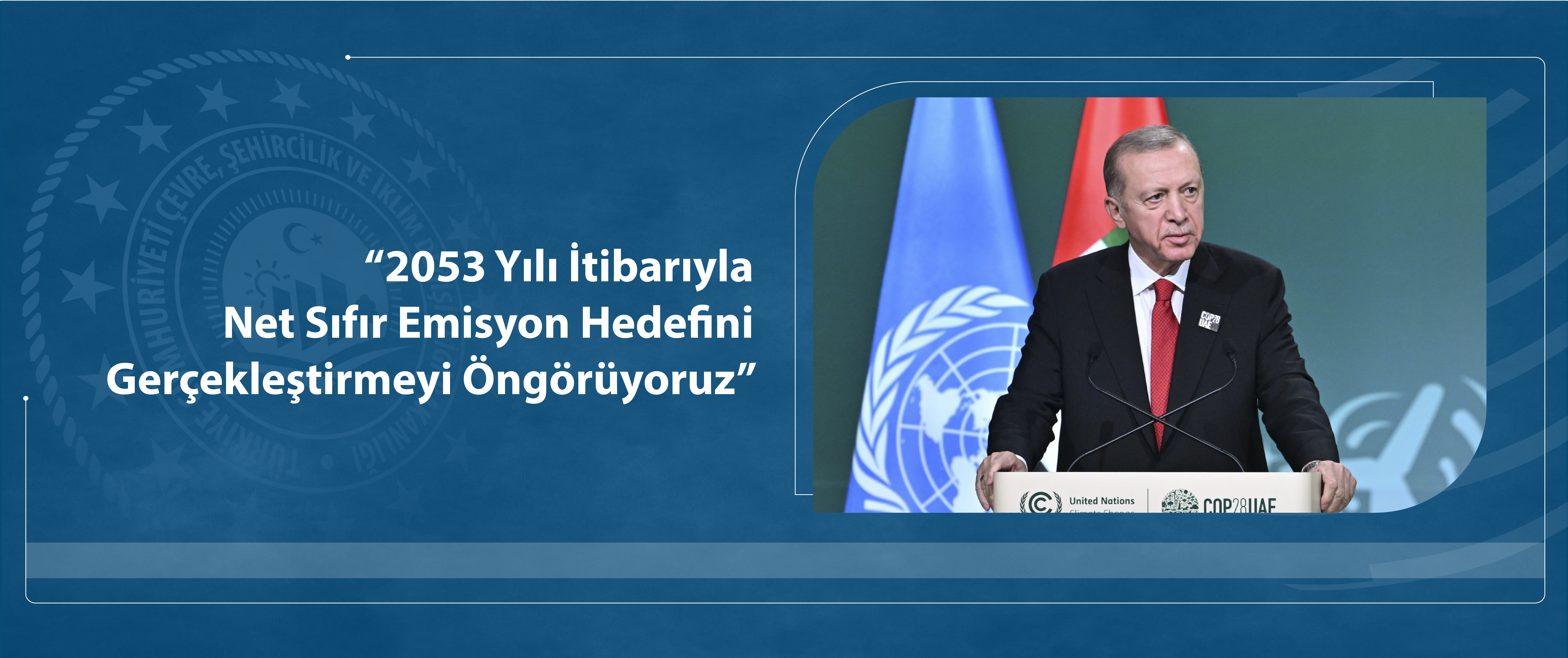 “2053 yılı itibarıyla net sıfır emisyon hedefini gerçekleştirmeyi öngörüyoruz”