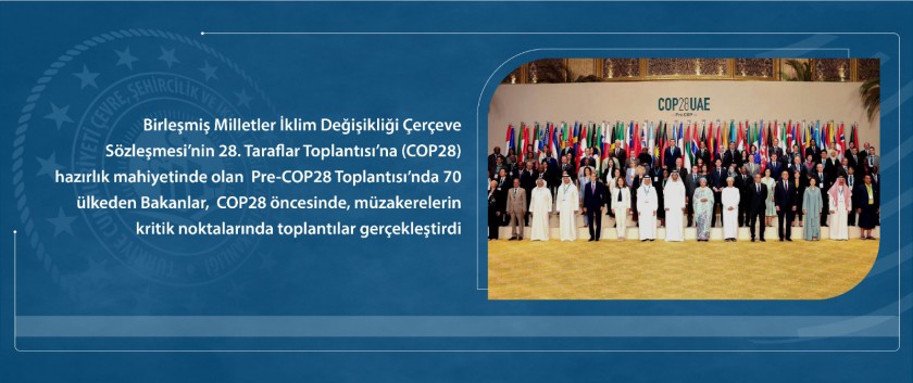 70 ülkeden Bakan ve 100'ün üzerindeki delegasyonun katıldığı Pre-COP28, BAE Abu Dabi’de gerçekleştirildi