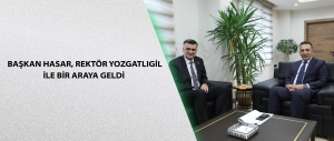 Başkan Hasar, Rektör Yozgatlıgil ile bir araya geldi