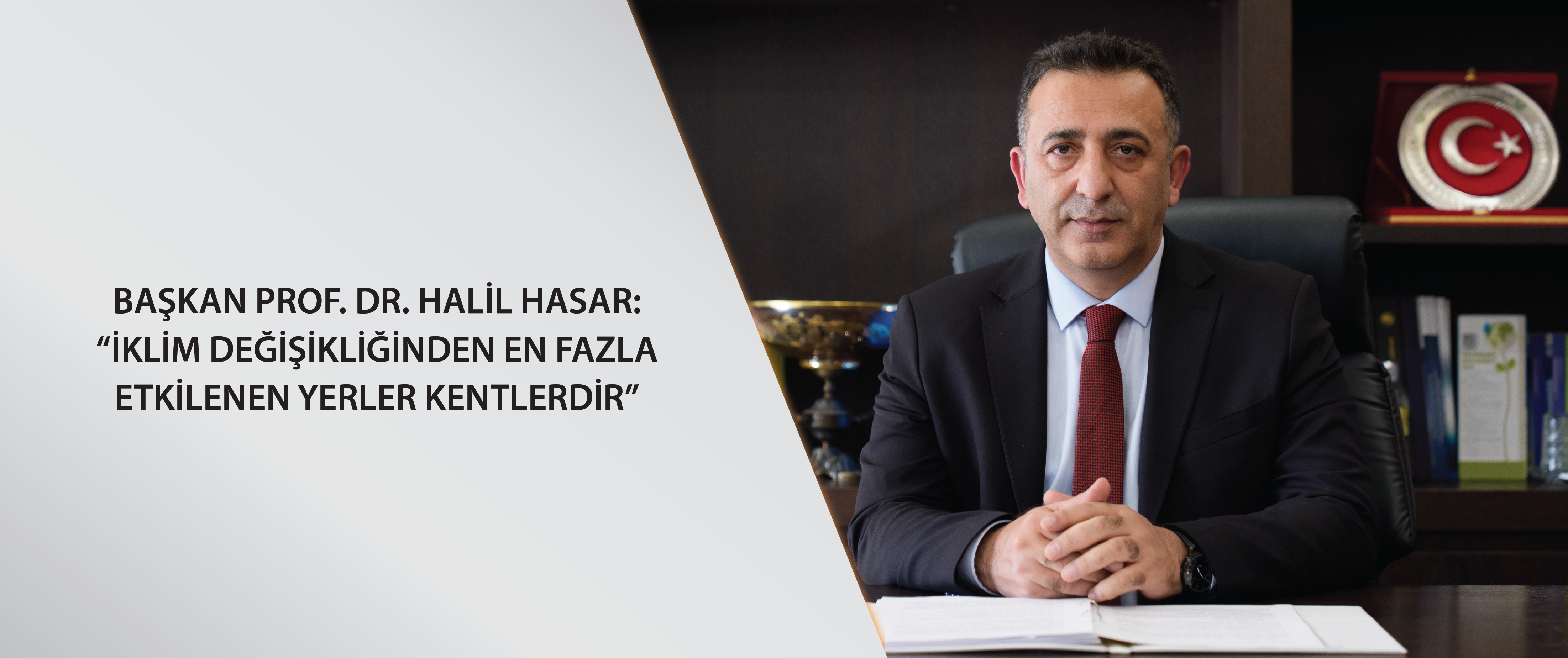 Başkan Prof. Dr. Halil Hasar: “İklim Değişikliğinden En Fazla Etkilenen Yerler Kentlerdir”