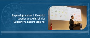 Başkanlığımızdan 4. Elektrikli Araçlar ve Akıllı Şehirler Çalıştayı’na katılım sağlandı