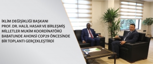 Çevre, Şehircilik ve İklim Değişikliği Bakanlığı; İklim Değişikliği Başkanı Prof. Dr. Halil Hasar ve Birleşmiş Milletler Mukim Koordinatörü Babatunde Ahonsi COP29 Öncesinde Bir Toplantı Gerçekleştirdi