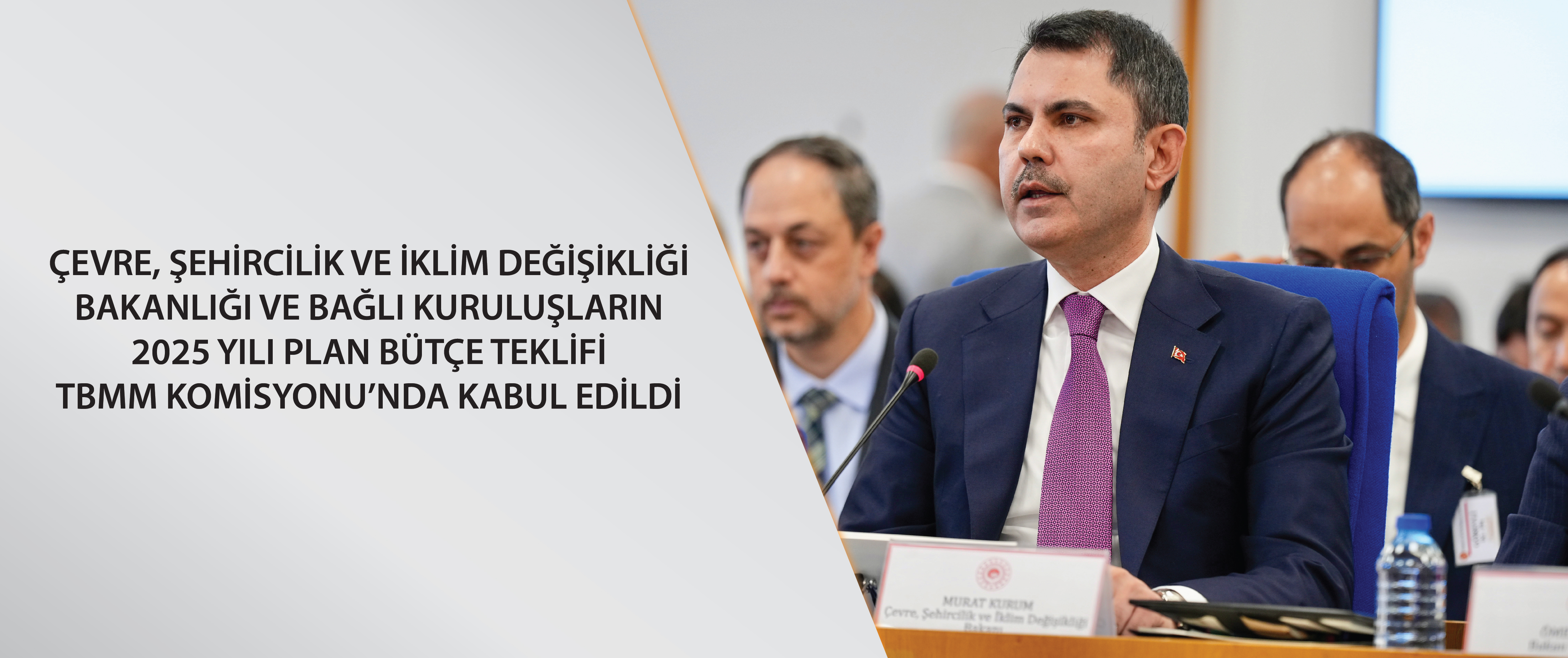 BAKANLIĞIN BÜTÇE TEKLİFİ TBMM KOMİSYONU’NDA KABUL EDİLDİ