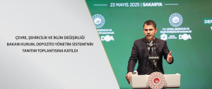 Çevre, Şehircilik ve İklim Değişikliği Bakanı Kurum, Depozito Yönetim Sistemi’nin tanıtım toplantısına katıldı