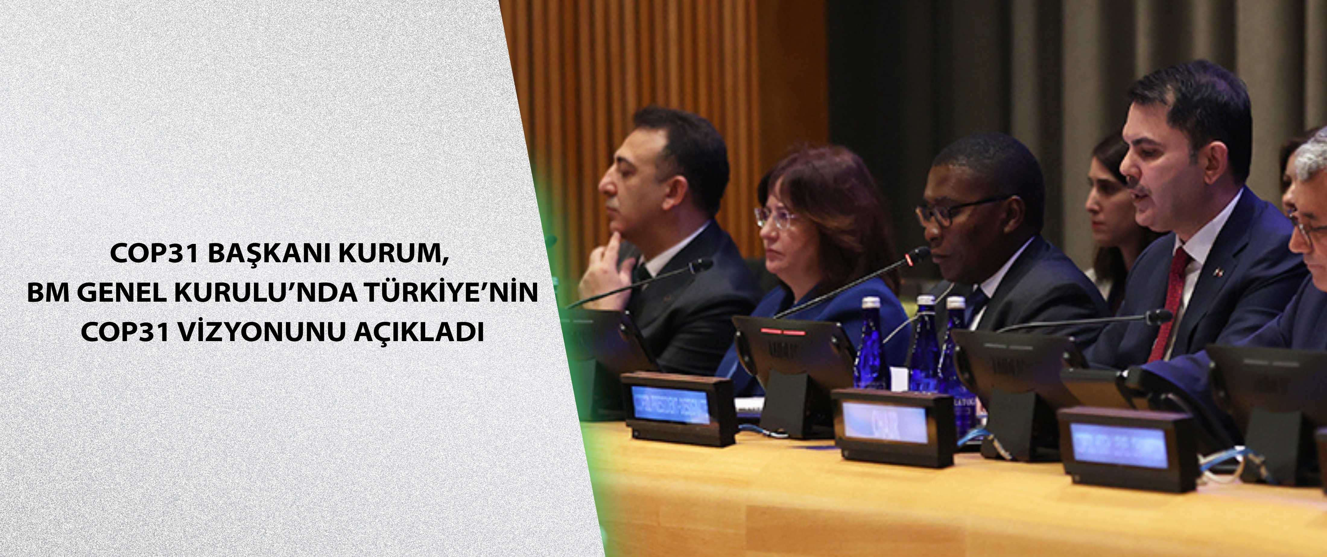 COP31 Başkanı Kurum, BM Genel Kurulu’nda Türkiye’nin COP31 vizyonunu açıkladı