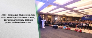 COP31 Başkanı ve Çevre, Şehircilik ve İklim Değişikliği Bakanı Kurum, ‘COP31 Yolunda İklim Dirençli Şehirler Zirvesi’ne katıldı
