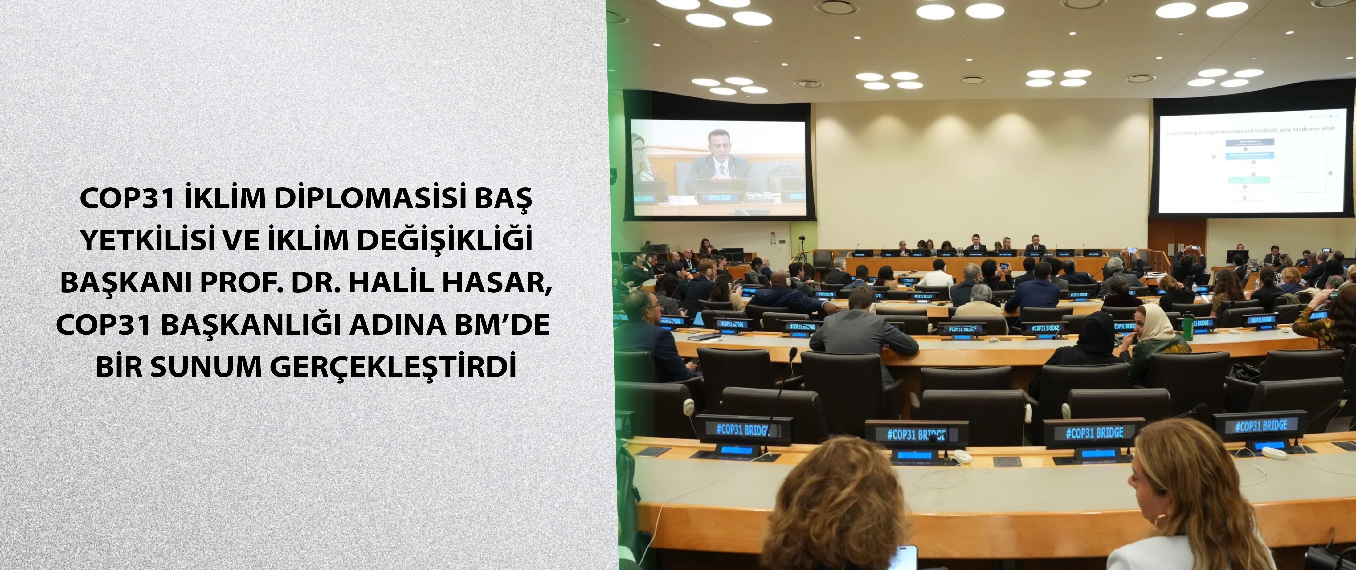 COP31 İklim Diplomasisi Baş Yetkilisi ve İklim Değişikliği Başkanı Prof. Dr. Halil Hasar, COP31 Başkanlığı adına BM’de bir sunum gerçekleştirdi