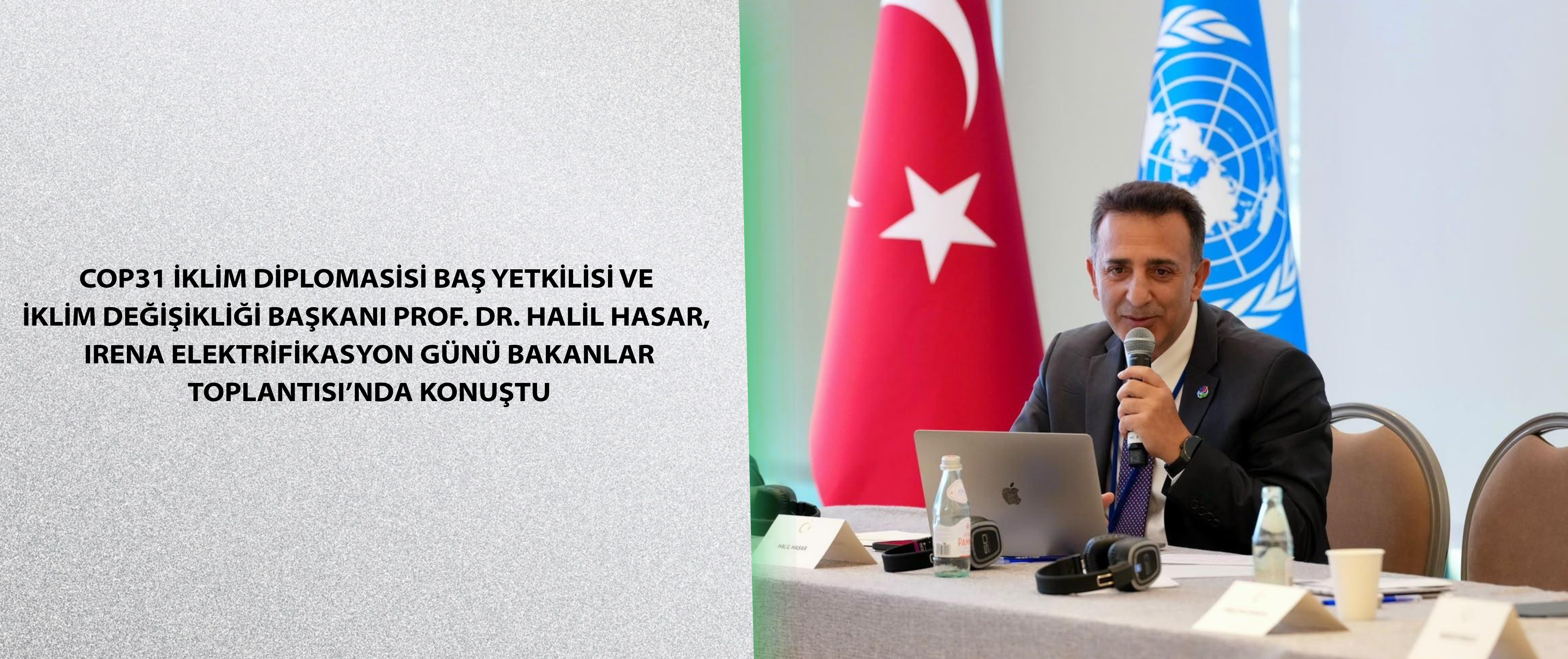 COP31 İklim Diplomasisi Baş Yetkilisi ve İklim Değişikliği Başkanı Prof. Dr. Halil Hasar, New York’ta ‘Elektrifikasyon’ başlığı altında düzenlenen bakanlar toplantısında konuştu. 