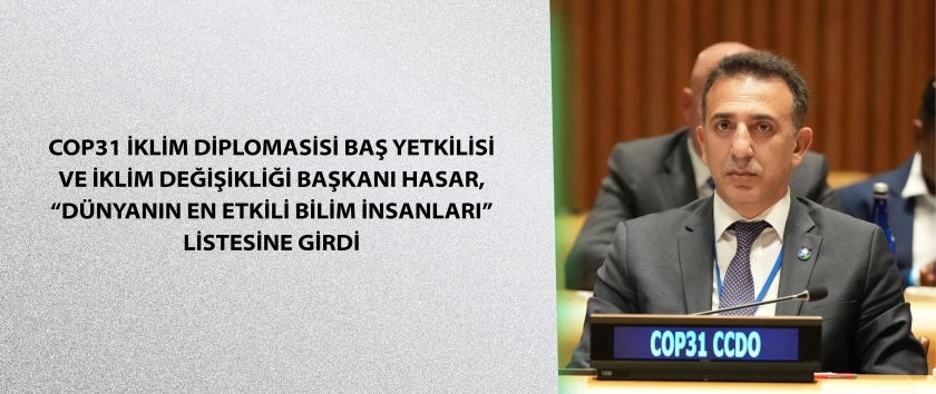 COP31 İklim Diplomasisi Baş Yetkilisi ve İklim Değişikliği Başkanı Hasar, “Dünyanın En Etkili Bilim İnsanları” listesine girdi