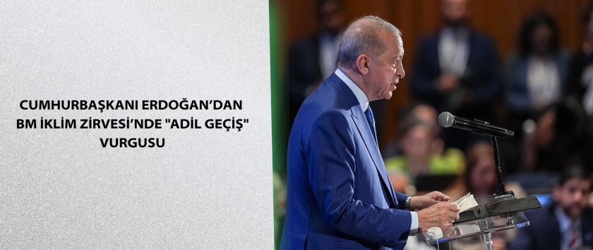 Cumhurbaşkanı Erdoğan’dan BM İklim Zirvesi’nde 