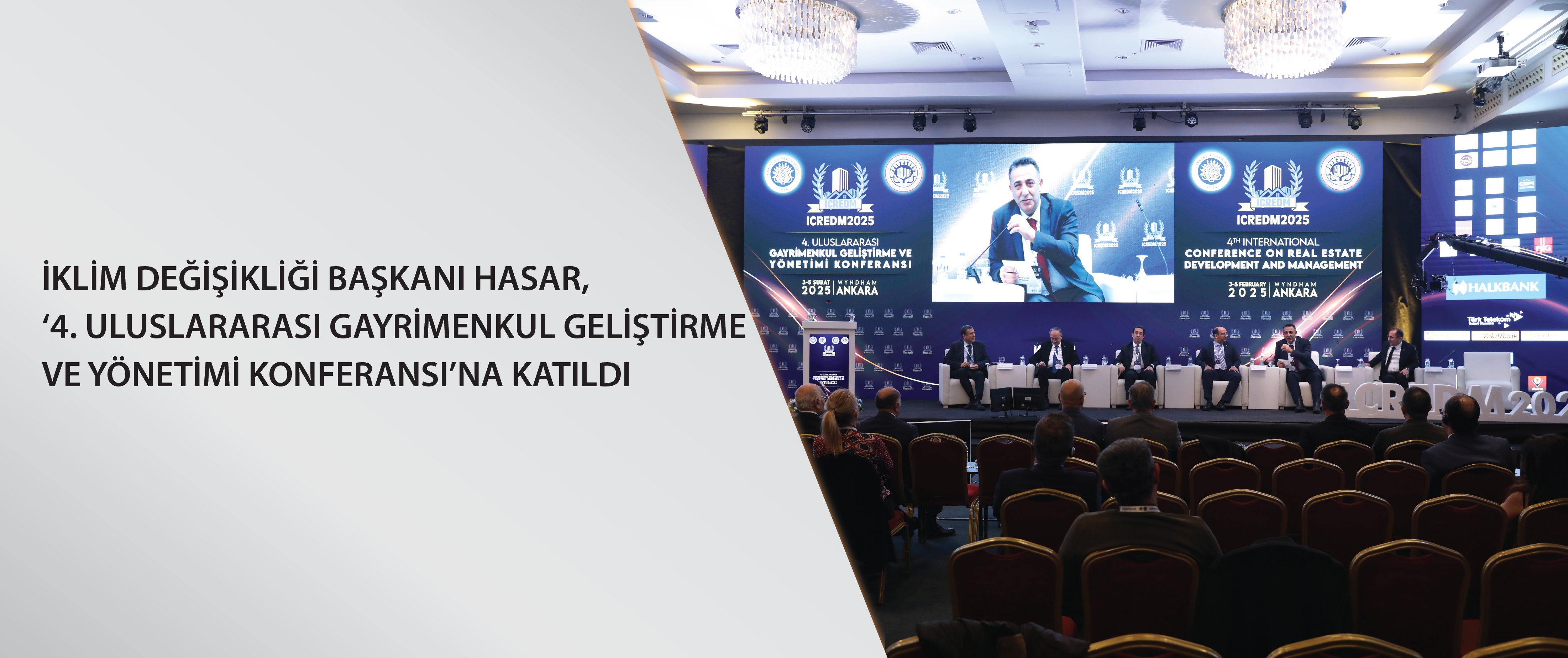 İklim Değişikliği Başkanı Hasar, ‘4. Uluslararası Gayrimenkul Geliştirme ve Yönetimi Konferansı’na katıldı…