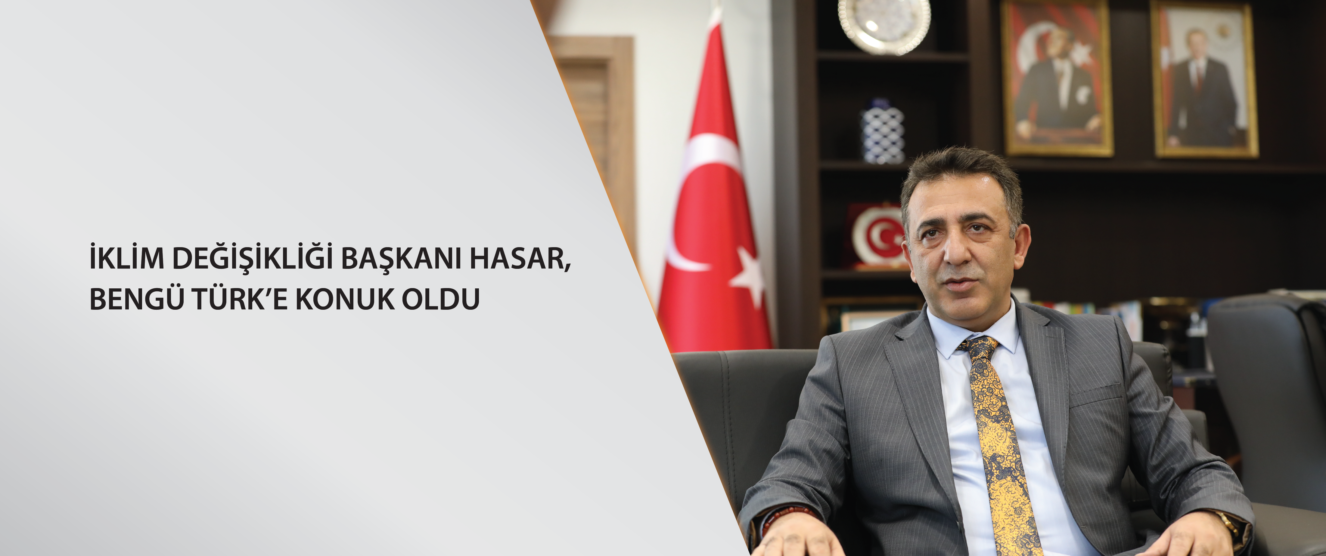 İklim Değişikliği Başkanı Hasar, Bengü Türk’e konuk oldu